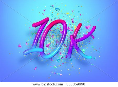 10k Followers Celebration Design With Rainbow Numbers, Sparkling Confetti And Glitters. Realistic 3d