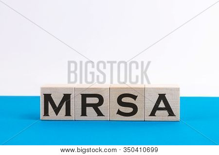 Wodden Cubes With Words Mrsa Methicillin-resistant Staphylococcus Aureus. Medical Concept