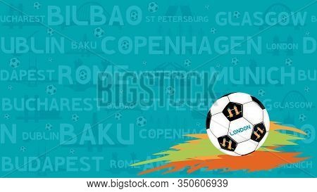 Soccer Ball On Abstract Seamless Football Background. Soccer Championship. Names European Cities. Ba