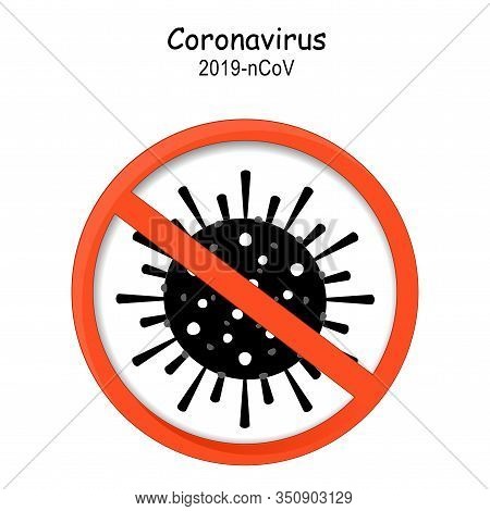 Caution Coronavirus. 2019-ncov. Stop Sign Covid-19. Novel Coronavirus Pneumonia Outbreak. Virus Dang