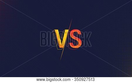 Versus Screen Background, Fight Clash Battle Vs Match. Concept Sport And Fight Competition, Confront