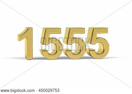 Golden 3d Number 1555 - Year 1555 Isolated On White Background - 3d Render