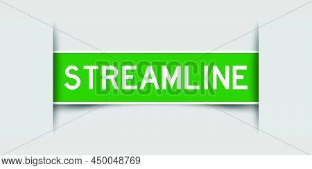 Inserted Green Color Label Sticker With Word Streamline On Gray Background