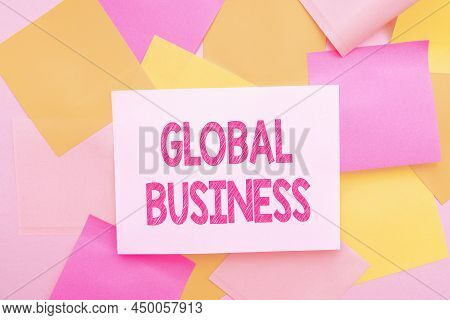 Handwriting Text Global Business. Business Overview Trade And Business System A Company Doing Across