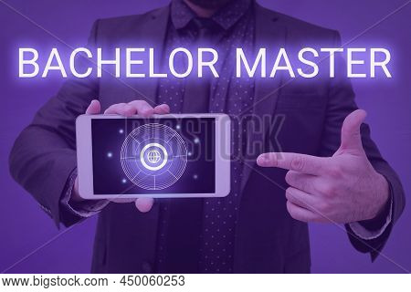 Hand Writing Sign Bachelor Master. Internet Concept An Advanced Degree Completed After Bachelor S Is