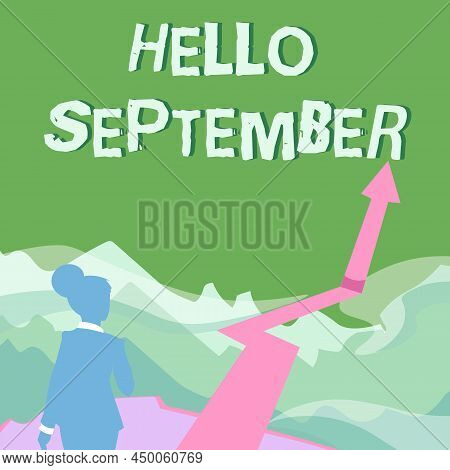 Text Caption Presenting Hello September. Internet Concept Eagerly Wanting A Warm Welcome To The Mont