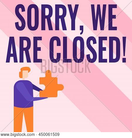 Text Showing Inspiration Sorry, We Are Closed. Concept Meaning Apologize For Shutting Off Business F
