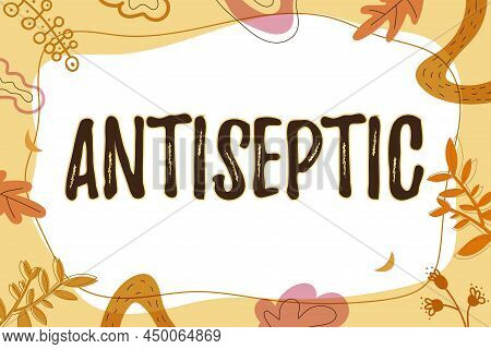 Text Caption Presenting Antiseptic. Concept Meaning Antimicrobial Agents That Delays Or Completely E