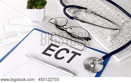 Ect Text On White Paper On The White Background. Stethoscope ,glasses And Keyboard
