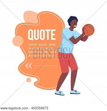 Schoolboy Playing Basketball Quote Textbox With Flat Character. Speech Bubble With Creative Cartoon 