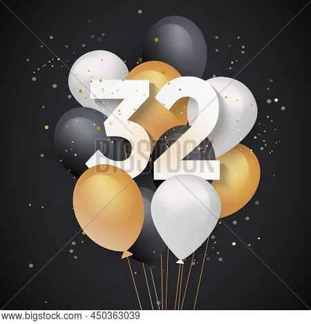 Happy 32th Birthday Balloons Greeting Card Background. 32 Years Anniversary. 32th Celebrating With C