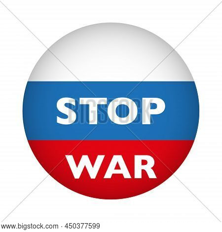 Russian Flag. Stop War Symbol. Vector Illustration Isolated On White.