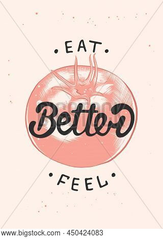 Vector Food And Sport Motivational Healthy Lifestyle Poster. Eat Better, Fell Bette, Modern Brush Ca