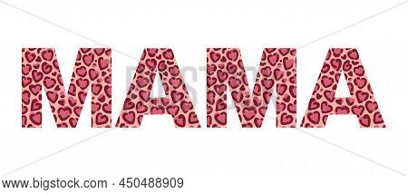 The Word Mama With Leopard Textire With Heart