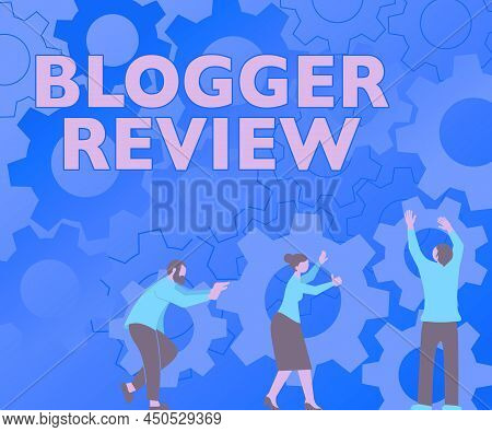 Inspiration Showing Sign Blogger Review. Business Concept Making A Critical Reconsideration And Summ
