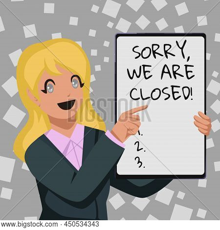 Sign Displaying Sorry, We Are Closed. Business Idea Apologize For Shutting Off Business For Specific