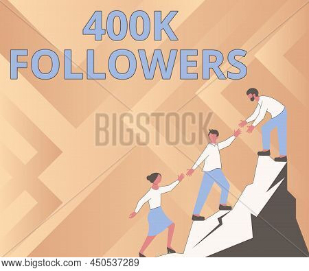Sign Displaying 400k Followers. Business Showcase Number Of Individuals Who Follows Someone In Insta