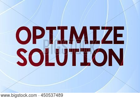 Text Showing Inspiration Optimize Solution. Business Approach Process Of Finding The Greatest Value 