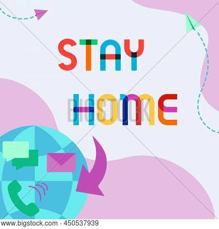 Writing Displaying Text Stay Home. Business Idea Not Go Out For An Activity And Stay Inside The Hous