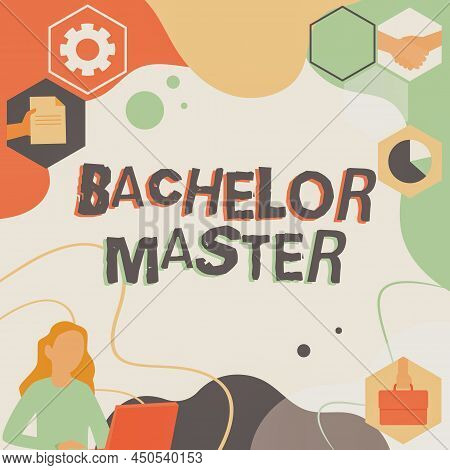 Sign Displaying Bachelor Master. Word Written On An Advanced Degree Completed After Bachelor S Is De