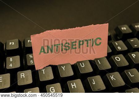 Writing Displaying Text Antiseptic. Internet Concept Antimicrobial Agents That Delays Or Completely 