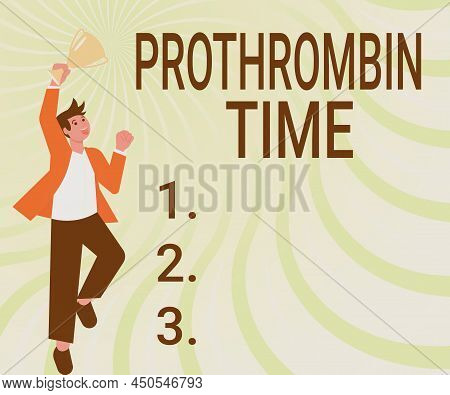 Text Showing Inspiration Prothrombin Time. Business Approach Evaluate Your Ability To Appropriately 