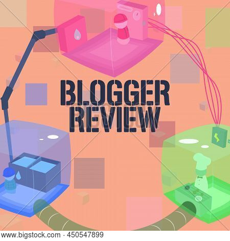 Text Sign Showing Blogger Review. Business Idea Making A Critical Reconsideration And Summary Of A B