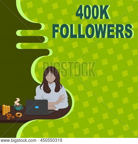 Sign Displaying 400k Followers. Word For Number Of Individuals Who Follows Someone In Instagram Woma