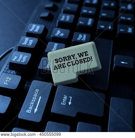 Conceptual Caption Sorry, We Are Closed. Word Written On Apologize For Shutting Off Business For Spe