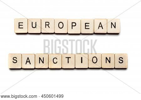 Concept On The War In Ukraine Showing A Sign Reading European Sanctions