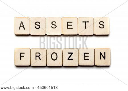Concept On The War In Ukraine Showing A Sign Reading Assets Frozen