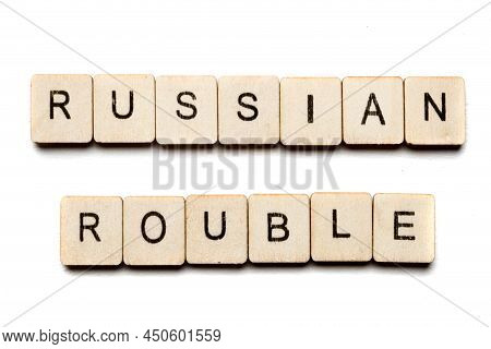 Concept On The War In Ukraine Showing A Sign Reading Russian Rouble