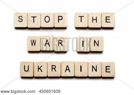 Concept On The War In Ukraine Showing A Sign Reading Stop The War In Ukraine