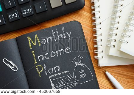Monthly Income Plan Mip Is Shown On A Business Photo Using The Text