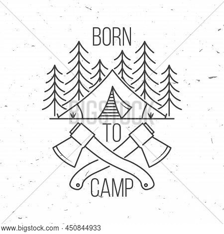 Born To Camp. Camping Quote. Vector. Concept For Shirt Or Logo, Print, Stamp Or Tee. Vintage Line Ar