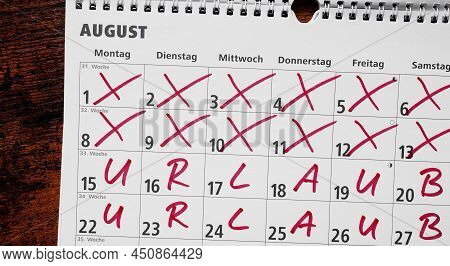 German Calendar With Holiday Or Vacation In August - Crossing Out The Days Leading Up To Annual Leav