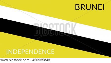 Image of burnei independence text with flag of burnei. politics, tradition and celebration concept digitally generated image.