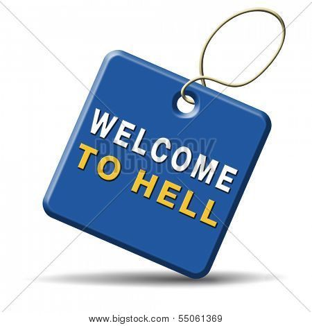 welcome to hell evil sinner go to the devil disaster