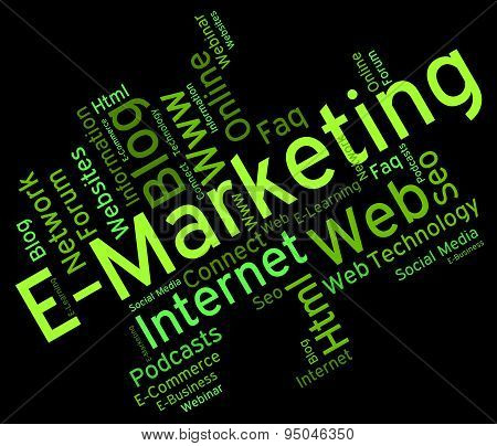 Emarketing Word Shows World Wide Web And Internet