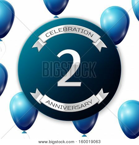 Silver number two years anniversary celebration on blue circle paper banner with silver ribbon. Realistic blue balloons with ribbon on white background. Vector illustration.