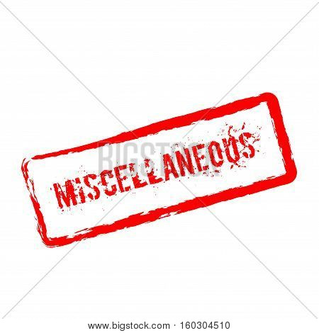 Miscellaneous Red Rubber Stamp Isolated On White Background. Grunge Rectangular Seal With Text, Ink
