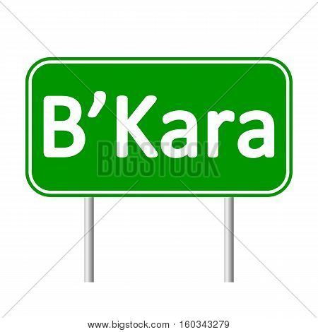 B'Kara road sign isolated on white background.