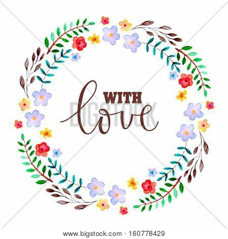 Greeting card with floral ornament and lettering "With love". Cute bright background with watercolor frame of flowers.Vector illustration.