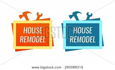 House Remodel, Style Logo For Home Renovation Service