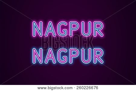 Neon Name Of Nagpur City In India. Vector Illustration Of Nagpur Inscription In Neon Style With Back