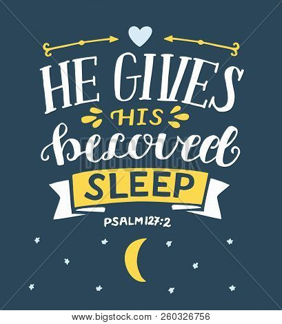 Hand Lettering With Bible Verse He Gives His Beloved Sleep. Psalm