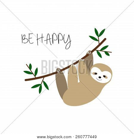 Vector Cute Sloth Hanging On The Tree. Adorable Rainforest Animal Isolated On White Background With 