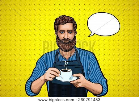 Barista Man Beard. Hot Coffee. Pop Art Illustration
