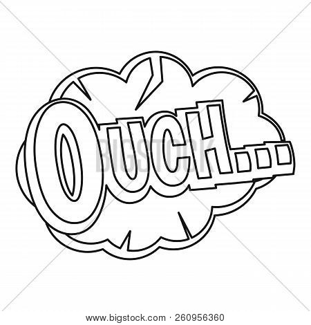 Ouch, Comic Text Speech Bubble Icon. Outline Illustration Of Ouch, Comic Text Speech Bubble Icon For