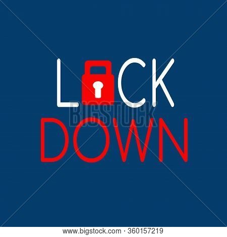 Illustration Vector Graphic Of Lock Down Typography. Good For Lockdown Presentation